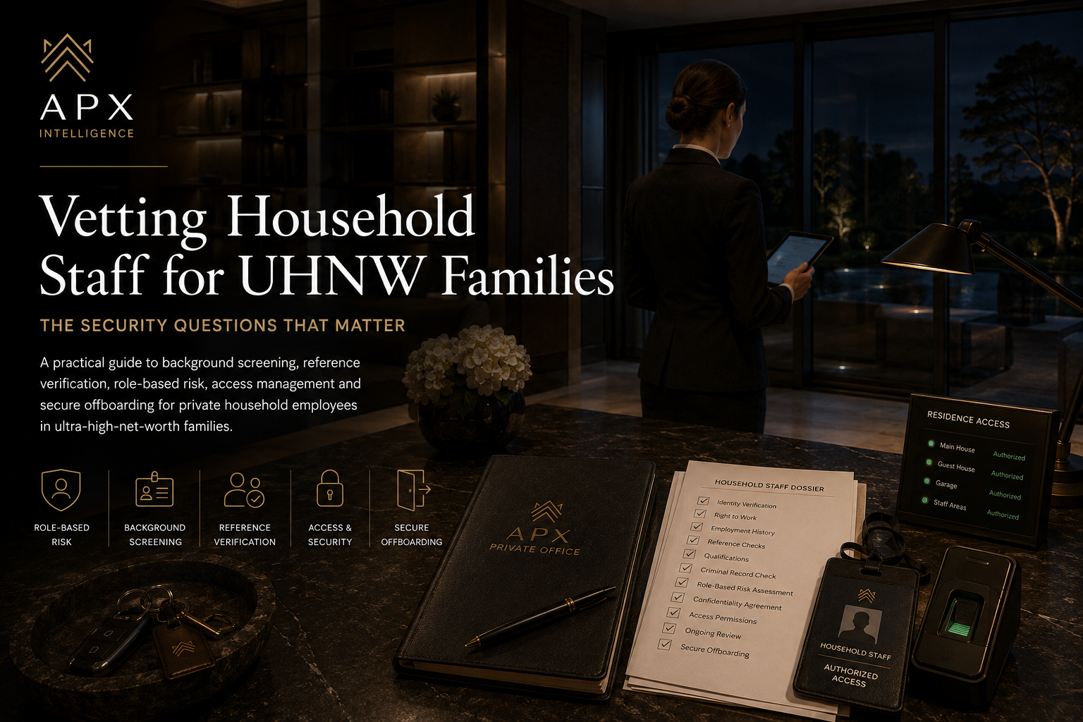 Vetting Household Staff for UHNW Families: The Security Questions That Matter